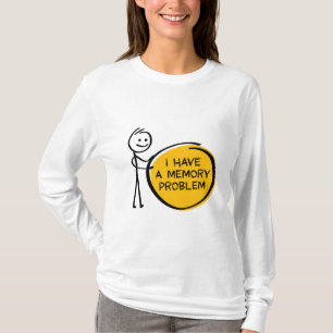 T-shirt J'ai un problème de mémoire. Alzheimer, démence.