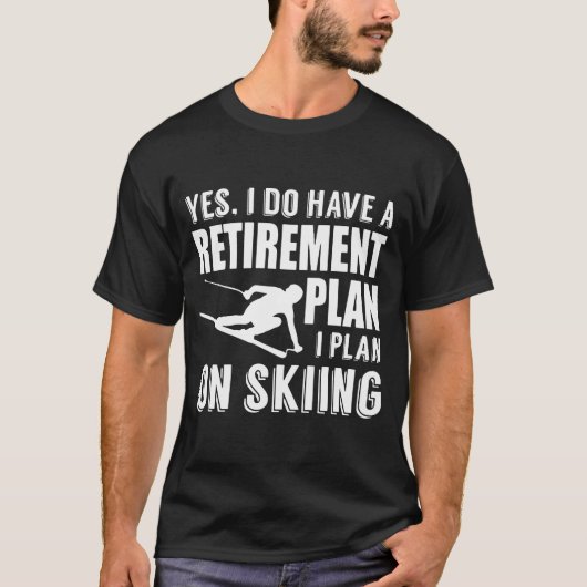 T-shirt J'ai un régime de retraite sur le ski (Devant)