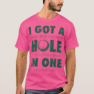 T-shirt J'Ai Un Trou Dans Un Golf Citation Drôle Golf
