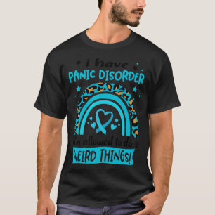 T-shirt J'ai un trouble de la panique je suis autorisé à f