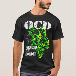 T-shirt J'ai un trouble de surdimensionnement du TOC