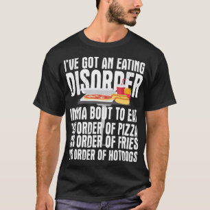 T-shirt J'ai un trouble et je mange - ordre de la pizza