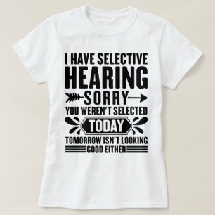 T-shirt J'Ai Une Audience Sélective Désolé Vous Étiez Drôl