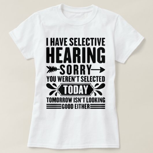 T-shirt J'Ai Une Audience Sélective Désolé Vous Étiez Drôl (Design devant)