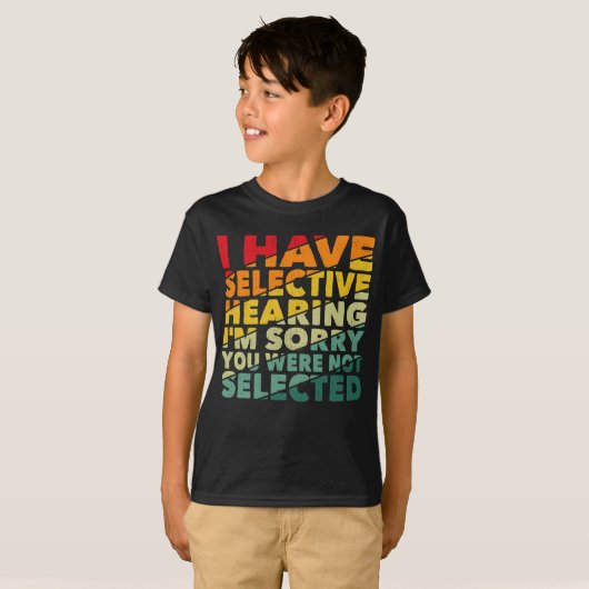 T-shirt J'Ai Une Audience Sélective Vous N'Avez Pas Été Sé (Devant entier)