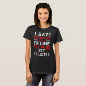 T-shirt J'ai une audition sélective Je suis désolé Vous n' (Devant entier)