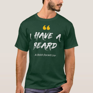 T-shirt J'ai une barbe, un menteur à tête nue