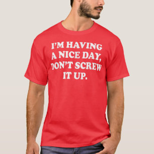 T-shirt J'Ai Une Belle Journée Pour Ne Pas L'Emporter