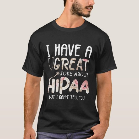 T-shirt J'Ai Une Blague Sur Hipaa Mais Je Ne Peux Pas Vous (Devant)