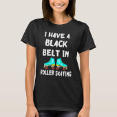 T-shirt J'Ai Une Ceinture Noire Dans Roller Sking Wheels R (Devant)