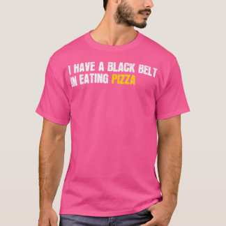 T-shirt J'Ai Une Ceinture Noire Pour Manger De La Pizza Ka