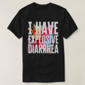 T-shirt J'Ai Une Diarrhée Explosive (Design devant)