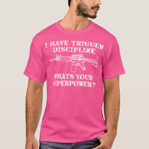 T-shirt J'ai une discipline de gâchette Fusil Pro Américai