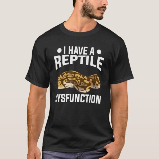 T-shirt J'Ai Une Dysfonction De Reptile Python Snakes Snak (Devant)