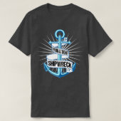 T-shirt J'ai une épave serrée de Shipwreck Runn 2 (Design devant)