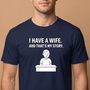 T-shirt J'ai une femme. Et c'est mon histoire. Mari