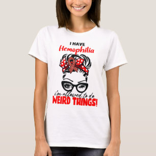 T-shirt J'ai une hémophilie Je suis autorisé à faire des c
