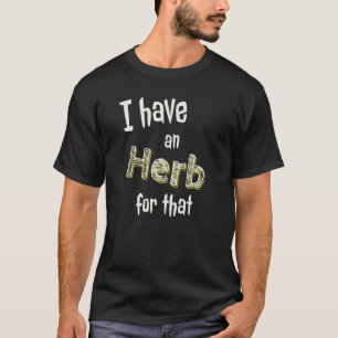 T-shirt J'ai une herbe pour ça