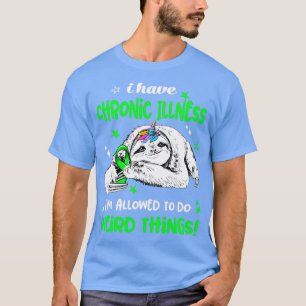T-shirt J'ai une maladie chronique, je suis autorisé à fai