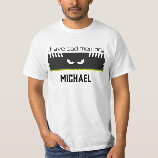T-shirt J'ai une mauvaise mémoire RAM geeky nerdy cool Vot (Devant)