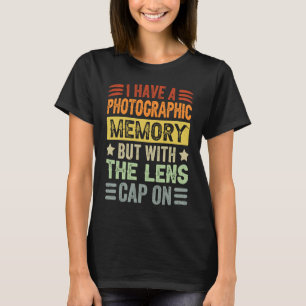 T-shirt J'Ai Une Mémoire Photographique Mais Avec Le Lens 