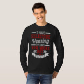 T-shirt J'ai une Ouïe Sélective Désolé Pas Sélectionné (Devant entier)