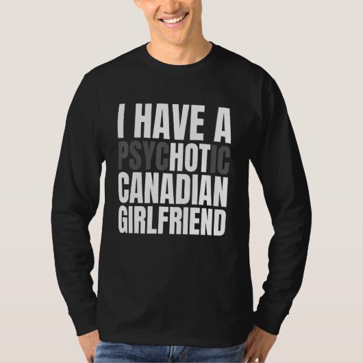 T-shirt J'Ai Une Petite Amie Canadienne Chaude Drôle Garço (Devant)