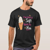 T-shirt J'ai une tache douce pour vous crème glacée douce  (Devant)