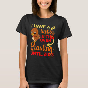 T-shirt J'Ai Une Turquie Dans Ce Four À Griller Jusqu'En 2