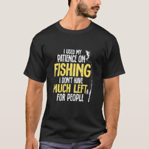 T-shirt J'ai Utilisé Ma Patience Pour La Pêche Pour Les Pê