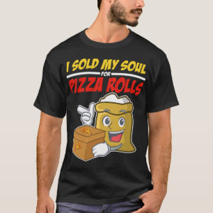 T-shirt J'Ai Vendu Mon Âme Pour Pizza Rolls Foodie Cadeau