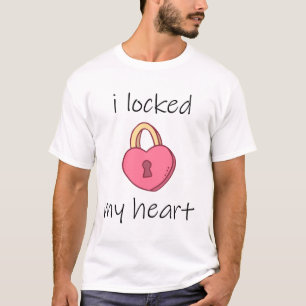 T-shirt j'ai verrouillé mon coeur