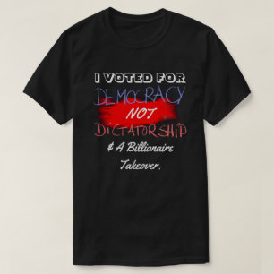 T-SHIRT J'AI VOTÉ POUR LA DÉMOCRATIE ET NON POUR LA DICTAT