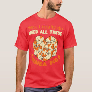 T-shirt J'Ai Vraiment Besoin De Tous Ces Cochons De Guinée