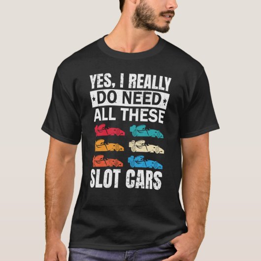 T-shirt J'Ai Vraiment Besoin De Tous Ces Fente Car Racing (Devant)