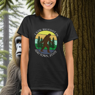 T-shirt J'ai vu Bigfoot in (Ajouter Ville et État) Personn