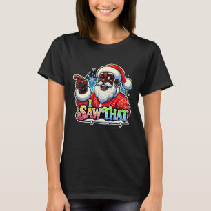 T-shirt "J'ai vu ça" Drôle Black Père Noël Christmas Tee