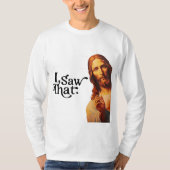T-shirt J'Ai Vu Ça, Jésus Art, J'Ai Vu Que Jésus (Devant)