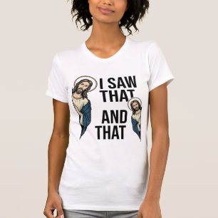 T-shirt J'ai vu ce Jésus drôle qui regarde discrètement De
