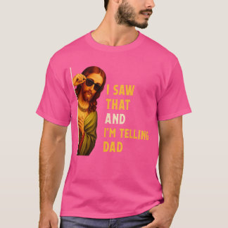 T-shirt J'ai vu ce que j'ai dit à papa drôle religieux chr