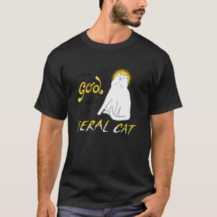 T-shirt J'ai vu Dieu et c'est un chat sauvage