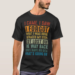 T-shirt J'Ai Vu J'Ai Oublié Ce Que Je Faisais Retracer Mon
