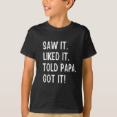 T-shirt J'ai vu qu'il aimait que papa l'ait eu (Devant)