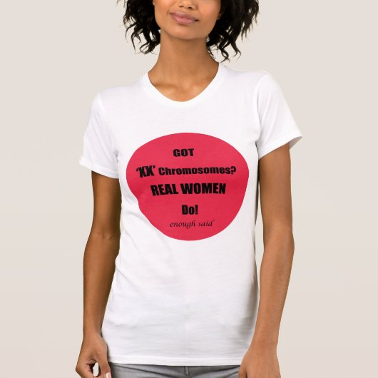 T-shirt J'Ai XX Chromosomes Véritables Femmes Faire!  Asse (Devant)