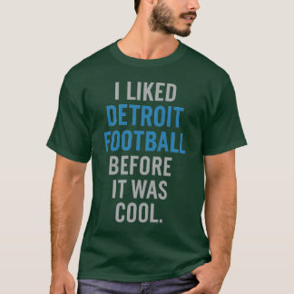 T-SHIRT J'AIMAIS DÉTROIT LE FOOTBALL AVANT QU'IL NE SOIT C
