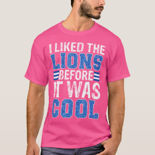 T-shirt J'Aimais Les Lions Avant Qu'Il Ne Soit Cool Drôle
