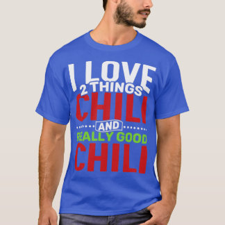 T-shirt J'aime 2 choses Chili et vraiment bon Chili