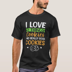 T-shirt J'Aime 2 Choses - Cookies Et Vraiment Bons Cookies
