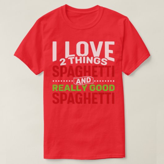 T-shirt J'aime 2 choses Spaghetti et Vraiment bon Spaghett (Design devant)