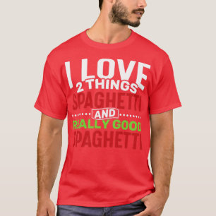 T-shirt J'aime 2 choses Spaghetti et Vraiment bon Spaghett